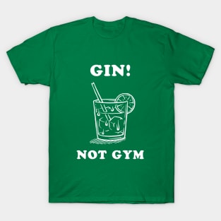 Gin Not Gym T-Shirt